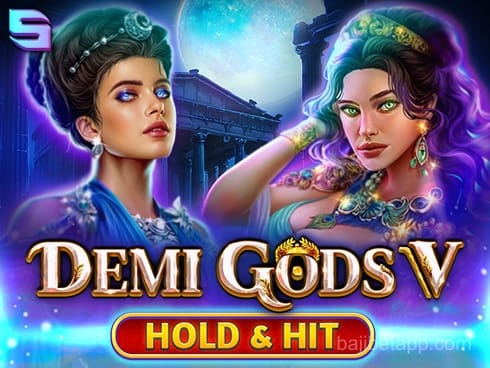 Demi Gods V - Hold and Hit
